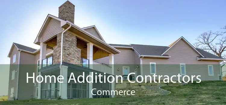 Home Addition Contractors Commerce